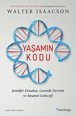 Yaşamın Kodu : Jennifer Doudna, Genetik Devrim ve İnsanın Geleceği