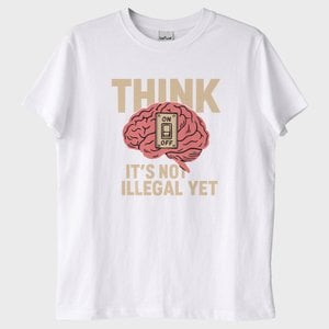 ''Think While You Still Can'' T-Shirt