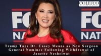 Trump Names Wellness Advocate Dr. Casey