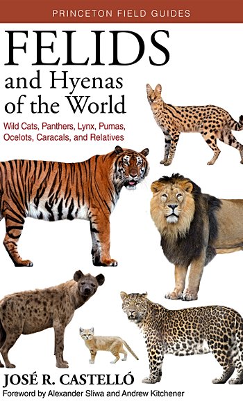 Felids and Hyenas of the World
