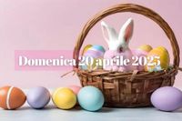20 aprile 2025, frasi e immagini di Buona Pasqua e oroscopo - Wondernet Magazine