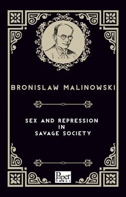 Sex and Repression in Savage Society (Bronislaw Malinowski)