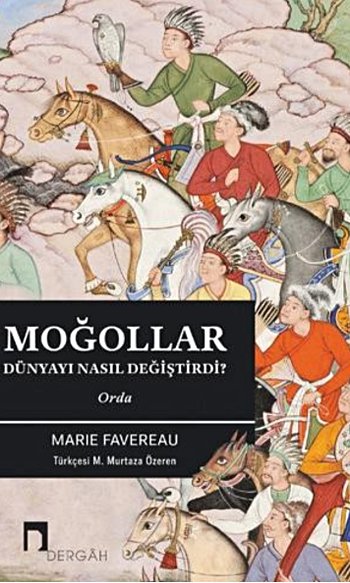 Moğollar Dünyayı Nasıl Değiştirdi?