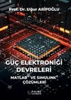 GÜÇ ELEKTRONİĞİ DEVRELERİ MATLAB VE SIMULINK ÇÖZÜMLERİ