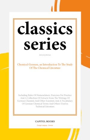 Chemical German, an Introduction To The Study Of The Chemical Literature