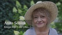 Anna Seniuk "Księga ziół (i nie tylko)..."