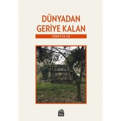 DÜNYADAN GERİYE KALAN