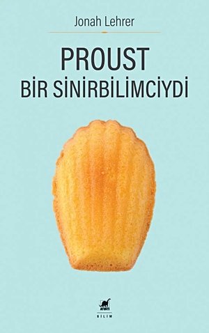 Proust Bir Sinirbilimciydi
