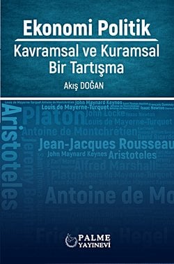EKONOMİ POLİTİK: KAVRAMSAL VE KURAMSAL BİR TARTIŞMA