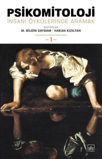 Psikomitoloji: İnsanı Öykülerinde Aramak 1