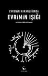 Evrenin Karanlığında Evrimin Işığı (Ed. Çağrı Mert Bakırcı) - Ginko Bilim