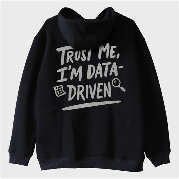 "I’m Data Driven" Sweatshirt