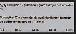 Görseldeki bilgiye göre, X'in atom ağırlığı aşağıdakilerden hangisinde doğru verilmiştir?