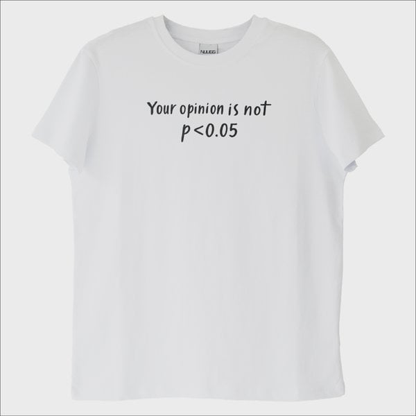 ''Your Opinion is not Data'' T-Shirt