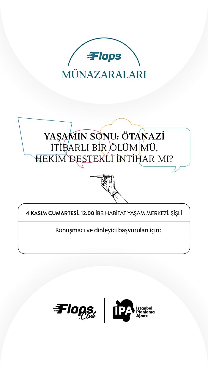 Flaps Münazaraları - Ötanazi: İtibarlı bir ölüm mü, hekim destekli intihar mı?