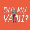 Bu mu yani?