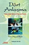 Dört Anlaşma: Toltek Bilgelik Kitabı