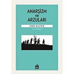 ANARŞİZM VE ARZULARI