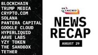 Weekly Recap: U.S. Blockchain Data Rollout, Solana Treasury Race, and Trump Media’s CRO Deal