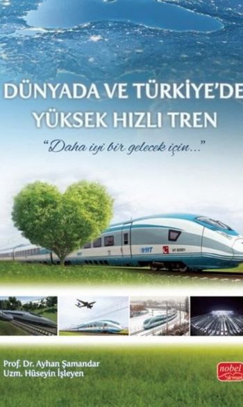 Dünyada ve Türkiye'de Yüksek Hızlı Tren