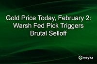 Gold Price Today, February 2: Warsh Fed Pick Triggers Brutal Selloff | Meyka
