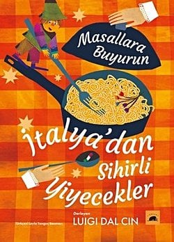 Masallara Buyurun-İtalya'dan Sihirli Yiyecekler