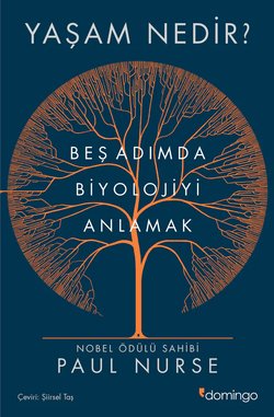 Yaşam Nedir?: Beş Adımda Biyolojiyi Anlamak