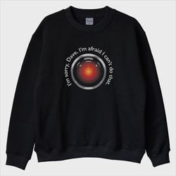 ''I’m Sorry Dave'' Sweatshirt