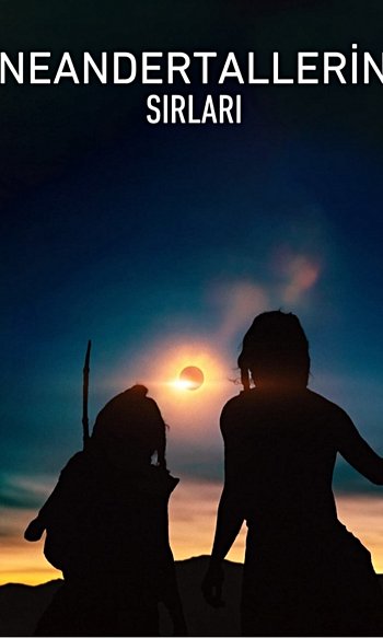 Neandertallerin Sırları