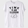 "Time is an Illusion": Zaman Bir İllüzyondur T-Shirt