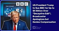 US President Trump to Sue BBC for Up to $5 Billion Over “Deceptive Edit”; Broadcaster Apologizes but Denies Compensation - The Logical Indian