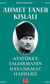 Atatürk'e Saldırmanın Dayanılmaz Hafifliği