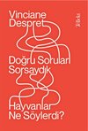 Doğru Soruları Sorsaydık Hayvanlar Ne Söylerdi?