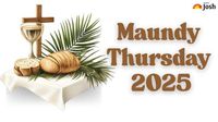 Maundy Thursday 2025: How 'Maundy' Got Its Name; A Historical Insight