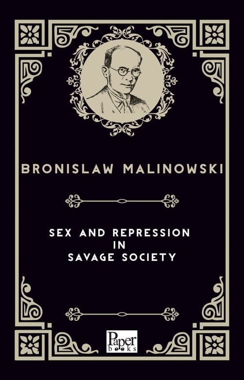 Sex and Repression in Savage Society (Bronislaw Malinowski)