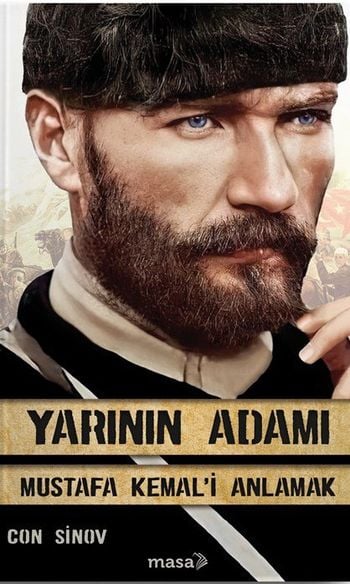 Yarının Adamı Mustafa Kemal'i Anlamak