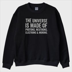 ''The Universe Is Made Of'' Sweatshirt
