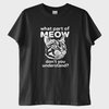 "MEOW YOU!" T-Shirt
