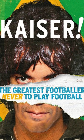 Kaiser: The Greatest Footballer Never to Play Football
