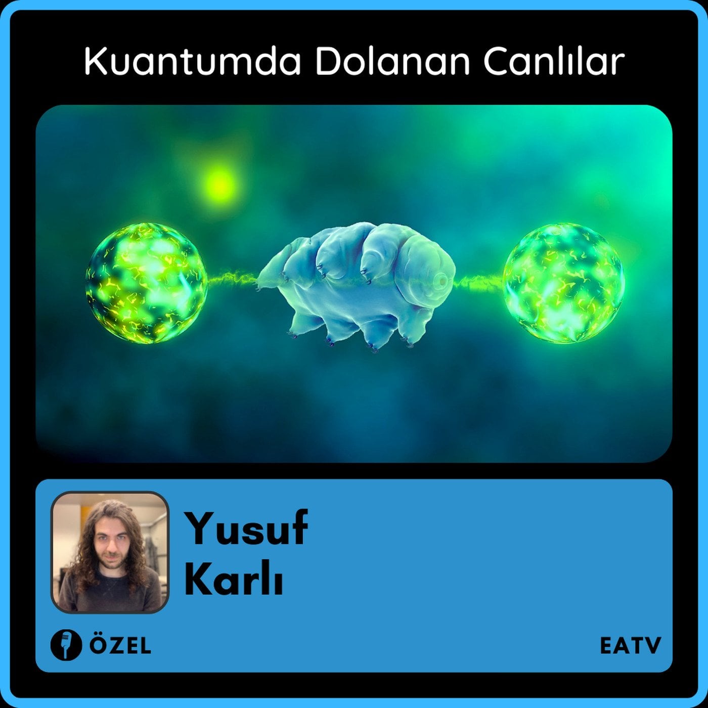 Kuantumda Dolanan Tardigradlar