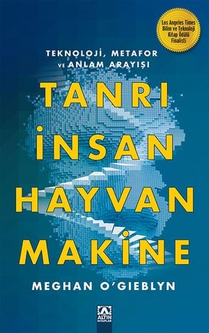 TANRI, İNSAN, HAYVAN, MAKİNE