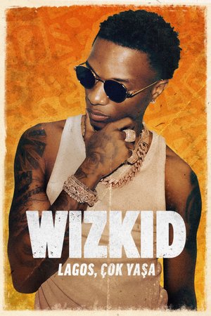 Wizkid: Lagos, Çok Yaşa