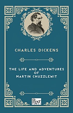 The Life and Adventures of Martin Chuzzlewitt (Charles Dickens)