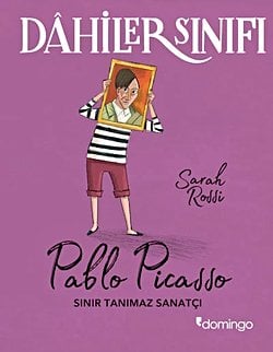 Dâhiler Sınıfı - Pablo Picasso: Sınır Tanımaz Sanatçı