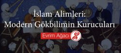 İslam Alimleri: Modern Gökbilimin Kurucuları