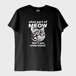 What Part of Meov T-Shirt (Baskı, %100 Pamuk)