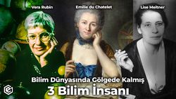 BİLİM DÜNYASINDA GÖLGEDE KALMIŞ 3 BİLİM KADINI