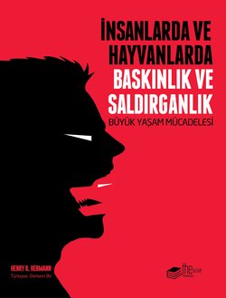 İnsanlarda ve Hayvanlarda Baskınlık ve Saldırganlık