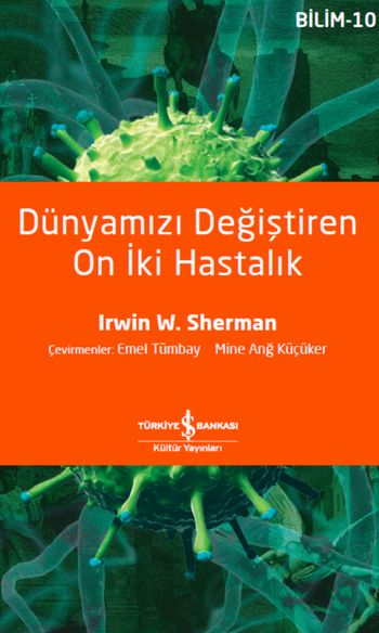 Dünyamızı Değiştiren On İki Hastalık