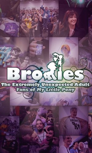 Bronies: The Extremely Unexpected Adult Fans of My Little Pony